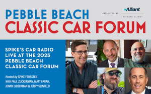 Spike’s Car Radio Live at the 2025 Pebble Beach Classic Car Forum